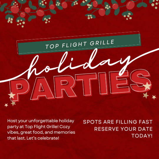 now booking holiday parties at Top Flight Grille